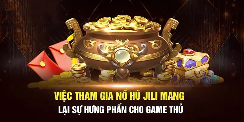 Các bước tham gia sảnh Jili Nổ Hũ tại nhà cái trực tuyến