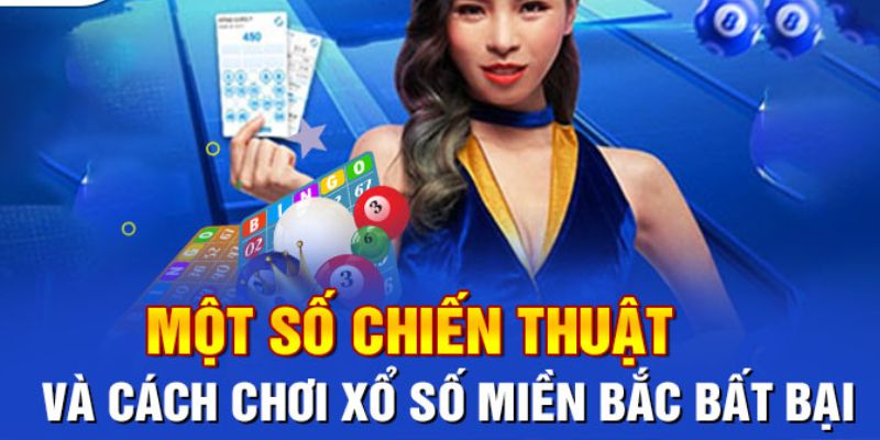 Mẹo chơi xổ số miền Bắc tăng thu nhập đáng kể