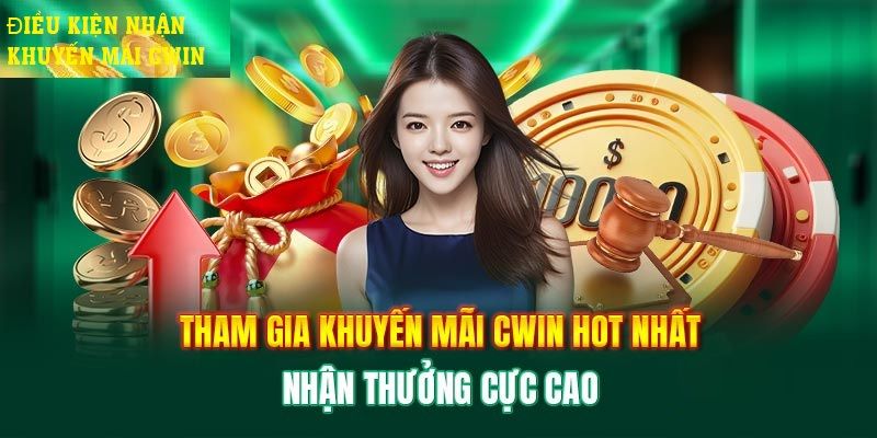 Quy định, điều kiện tham gia nhận khuyến mãi Cwin 